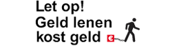 Let op! Geld lenen kost geld